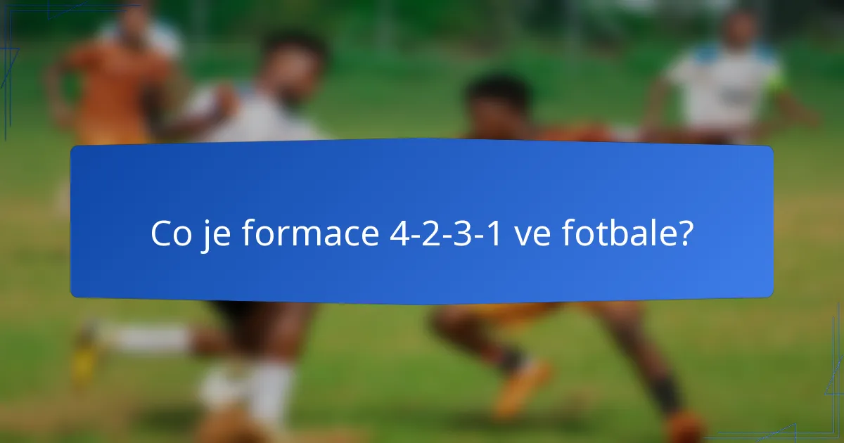 Co je formace 4-2-3-1 ve fotbale?