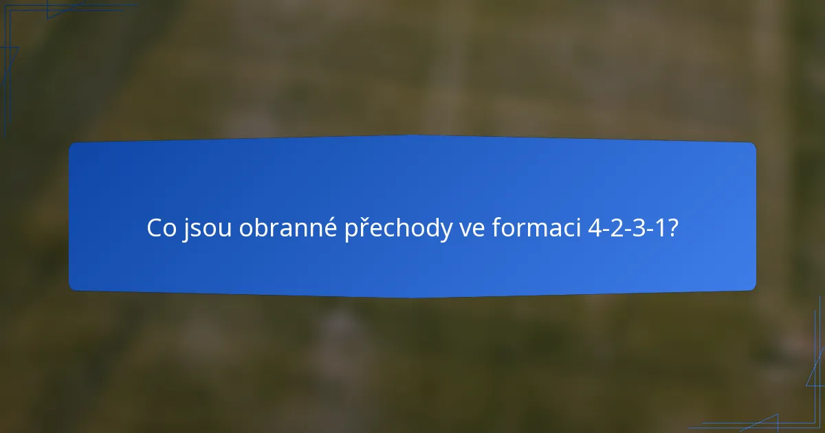 Co jsou obranné přechody ve formaci 4-2-3-1?