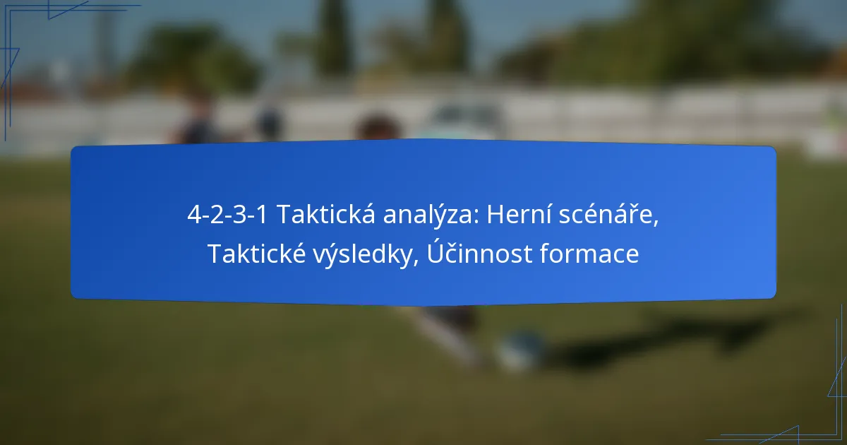 4-2-3-1 Taktická analýza: Herní scénáře, Taktické výsledky, Účinnost formace