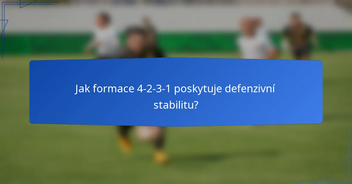 Jak formace 4-2-3-1 poskytuje defenzivní stabilitu?