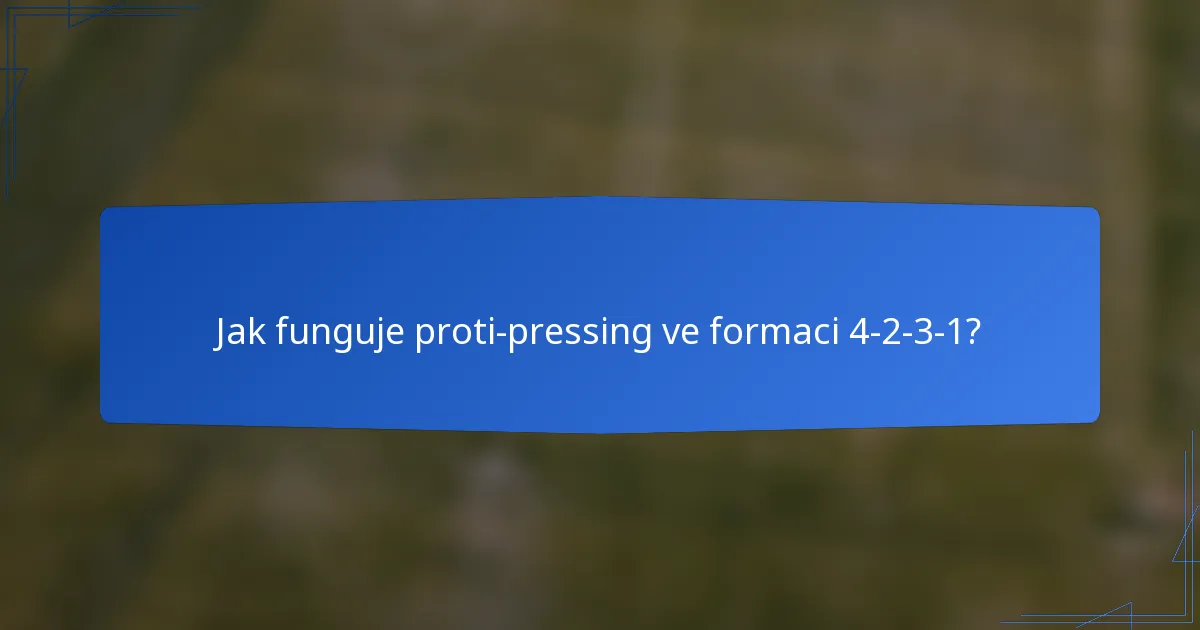 Jak funguje proti-pressing ve formaci 4-2-3-1?
