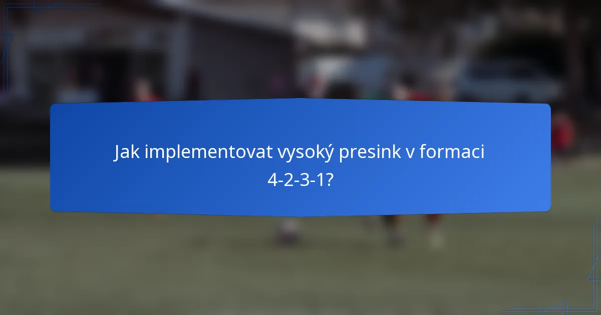 Jak implementovat vysoký presink v formaci 4-2-3-1?