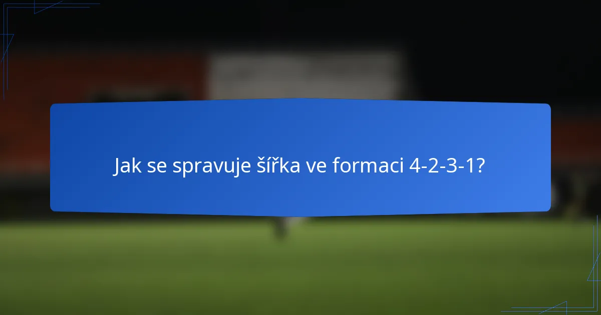Jak se spravuje šířka ve formaci 4-2-3-1?
