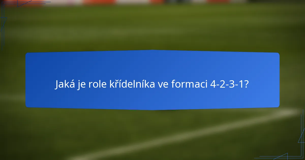 Jaká je role křídelníka ve formaci 4-2-3-1?